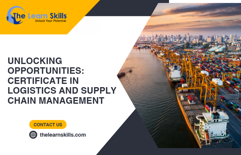 Unlocking Opportunities: Certificate in Logistics and Supply Chain Management