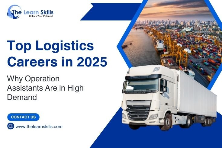 Top Logistics Careers in 2025: Why Operation Assistants Are in High Demand
